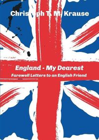 Cover image for England - My Dearest: Farewell Letters to an English Friend