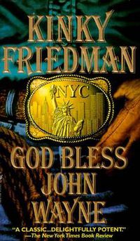 Cover image for God Bless John Wayne: A Novel