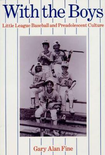 Cover image for With the Boys: Little League Baseball and Preadolscent Culture