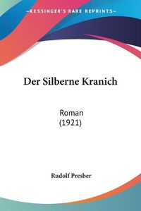 Cover image for Der Silberne Kranich: Roman (1921)