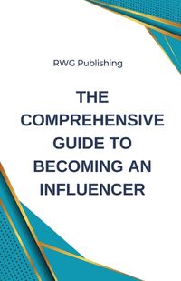 Cover image for The Comprehensive Guide to Becoming an Influencer