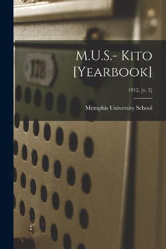 Cover image for M.U.S.- Kito [yearbook]; 1912, [v. 5]