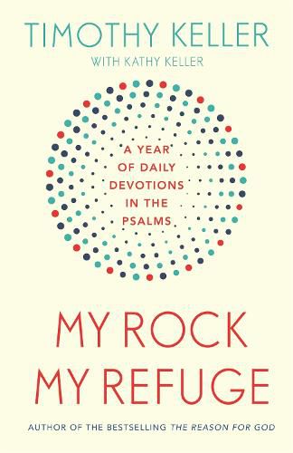 Cover image for My Rock; My Refuge: A Year of Daily Devotions in the Psalms (US title: The Songs of Jesus)