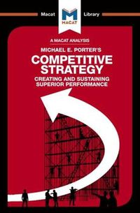 Cover image for An Analysis of Michael E. Porter's Competitive Strategy: Techniques for Analyzing Industries and Competitors
