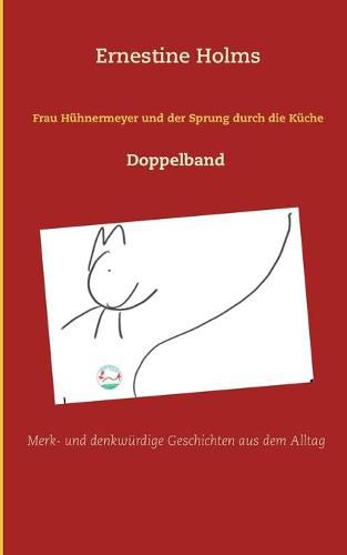 Cover image for Frau Huhnermeyer und der Sprung durch die Kuche: Merk- und denkwurdige Geschichten aus dem Alltag