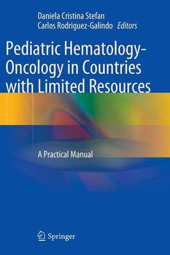 Cover image for Pediatric Hematology-Oncology in Countries with Limited Resources: A Practical Manual