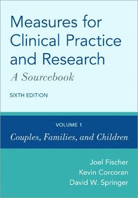 Cover image for Measures for Clinical Practice and Research: A Sourcebook: Volume 1: Couples, Families, and Children