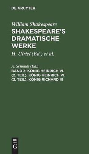 Koenig Heinrich VI. (2. Teil). Koenig Heinrich VI. (3. Teil). Koenig Richard III