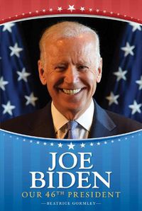 Cover image for Joe Biden: Our 46th President