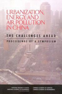 Cover image for Urbanization, Energy, and Air Pollution in China: The Challenges Ahead, Proceedings of a Symposium