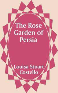 Cover image for The Rose Garden of Persia