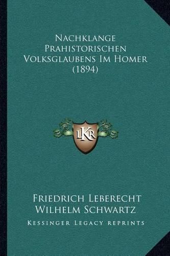 Nachklange Prahistorischen Volksglaubens Im Homer (1894)