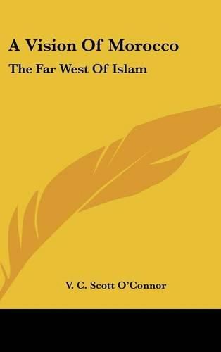 Cover image for A Vision of Morocco: The Far West of Islam