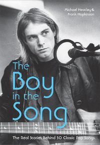Cover image for The Boy in the Song: The Real Stories Behind 50 Classic Pop Songs
