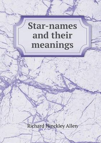 Cover image for Star-names and their meanings