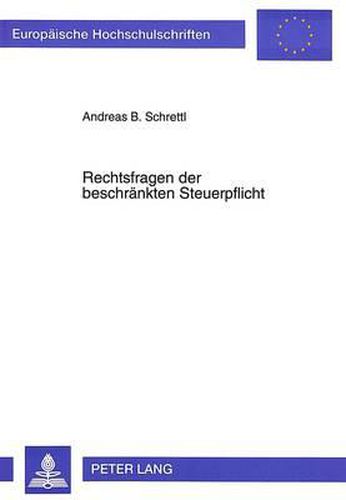 Cover image for Rechtsfragen Der Beschraenkten Steuerpflicht: Dargestellt Anhand Der Besteuerung Gewerblich Taetiger Beschraenkt Steuerpflichtiger Kuenstler, Sportler Und Artisten