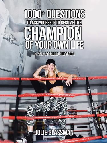 Cover image for 1000+ Questions to Ask Yourself to Become the Champion of Your Own Life