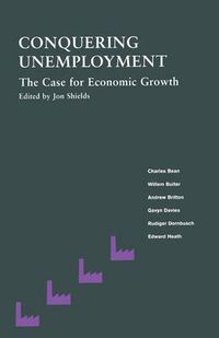 Cover image for Conquering Unemployment: The Case for Economic Growth