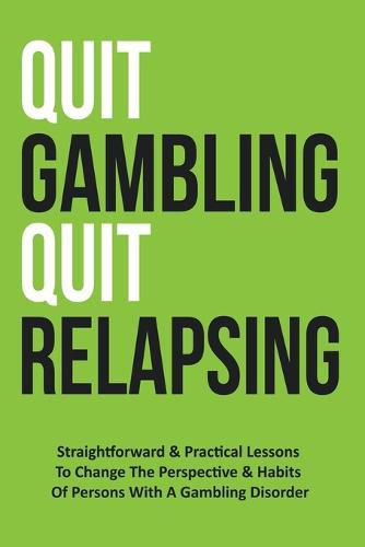Cover image for Quit Gambling Quit Relapsing