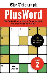 Cover image for The Telegraph PlusWord 2: 150 puzzles for Word-game and Crossword fans alike