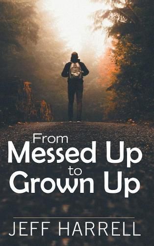 Cover image for From Messed up to Grown Up