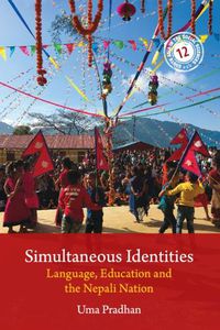 Cover image for Simultaneous Identities: Language, Education, and the Nepali Nation