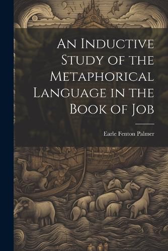 Cover image for An Inductive Study of the Metaphorical Language in the Book of Job