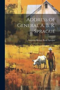 Cover image for Address of General A. B. R. Sprague