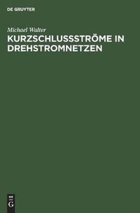 Cover image for Kurzschlussstroeme in Drehstromnetzen: Berechnung Und Begrenzung