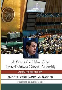 Cover image for A Year at the Helm of the United Nations General Assembly: A Vision for our Century