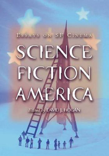 Cover image for Science Fiction America: Essays on SF Cinema