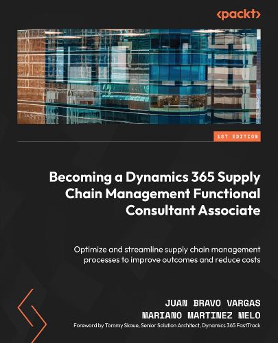 Cover image for Becoming a Dynamics 365 Supply Chain Management Functional Consultant Associate