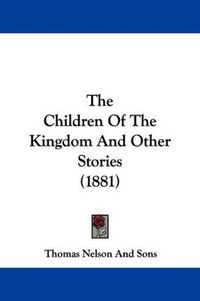 Cover image for The Children of the Kingdom and Other Stories (1881)