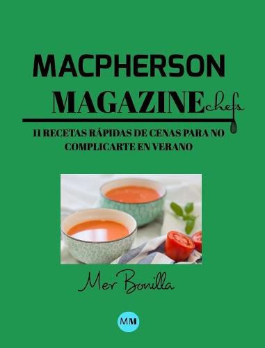 Macpherson Magazine Chef's - 11 Recetas rapidas de Cenas para no complicarte en Verano