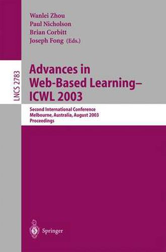 Advances in Web-Based Learning -- ICWL 2003: Second International Conference, Melbourne, Australia, August 18-20, 2003, Proceedings