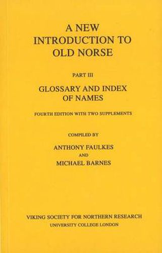 A New Introduction to Old Norse: Glossary and Index of Names with Two Supplements