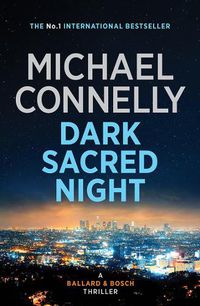 Cover image for Dark Sacred Night (A Ballard and Bosch novel)