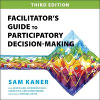 Cover image for Facilitator's Guide to Participatory Decision-Making, 3rd Edition