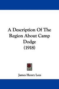 Cover image for A Description of the Region about Camp Dodge (1918)