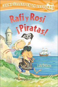 Cover image for Rafi Y Rosi Piratas! (Rafi and Rosi Pirates!)