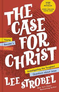 Cover image for The Case for Christ Young Reader's Edition: Investigating the Toughest Questions about Jesus