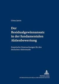Cover image for Der Residualgewinnansatz in Der Fundamentalen Aktienbewertung: Empirische Untersuchungen Fuer Den Deutschen Aktienmarkt