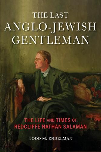 Cover image for The Last Anglo-Jewish Gentleman: The Life and Times of Redcliffe Nathan Salaman