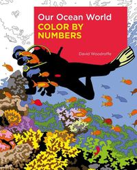 Cover image for Our Ocean World Color by Numbers