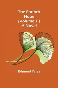 Cover image for The Forlorn Hope (Volume. 1 ) A Novel