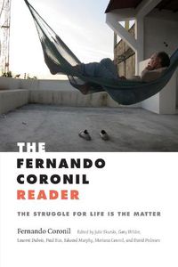 Cover image for The Fernando Coronil Reader: The Struggle for Life Is the Matter