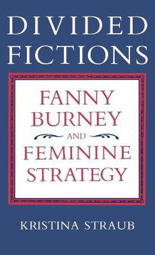 Cover image for Divided Fictions: Fanny Burney and Feminine Strategy