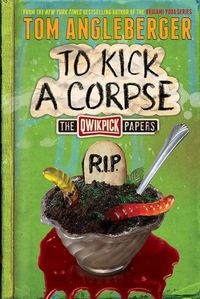 Cover image for To Kick a Corpse: The Qwikpick Papers
