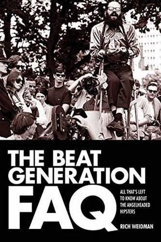 Cover image for The Beat Generation FAQ: All That's Left to Know About the Angelheaded Hipsters