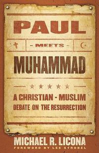 Cover image for Paul Meets Muhammad - A Christian-Muslim Debate on the Resurrection
